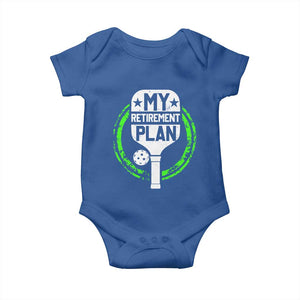 Funny Retirement Plan Retired Pickleball Player Baby Onesie TS09 Royal Blue Print Your Wear