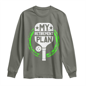 Funny Retirement Plan Retired Pickleball Player Long Sleeve Shirt TS09 Military Green Print Your Wear