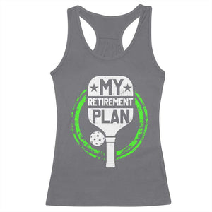 Funny Retirement Plan Retired Pickleball Player Racerback Tank Top TS09 Charcoal Print Your Wear