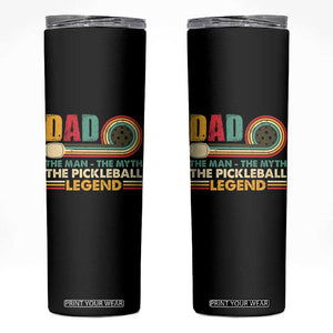 Pickleball Dad Skinny Tumbler The Man The Myth The Legend Retro TS09 Black Print Your Wear