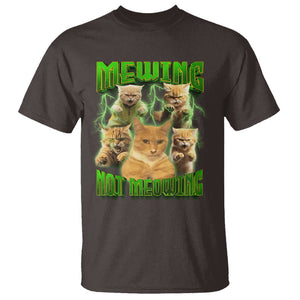 Funny Cat Meme Mewing Not Meowing T Shirt TS09 Dark Chocolate Print Your Wear