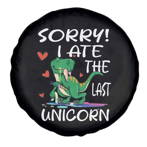 Funny Dinosaur Spare Tire Cover Sorry I Ate The Last Unicorn TS09 Print Your Wear