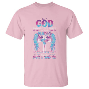 Nurse T Shirt God So Loved The World He Made Nurses So That Everyone Could Be Loved And Cares For TS09 Light Pink Printyourwear