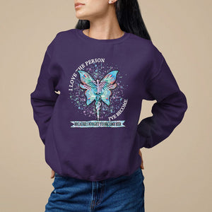 Nurse Sweatshirt I Love The Person I've Become Because I Fought To Become Her TS09 Purple Printyourwear