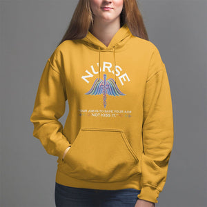 Funny Nurse Hoodie Our Job Is To Save Your A@# Not Kiss It - PrintYourWear Size: S Color: Gold