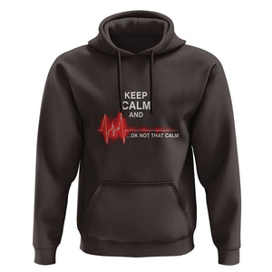 Funny Nurse Hoodie Keep Calm And... Ok Not That Calm TS09 Dark Chocolate Printyourwear