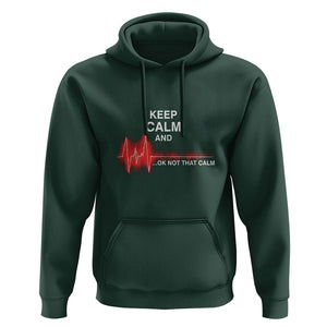 Funny Nurse Hoodie Keep Calm And... Ok Not That Calm TS09 Dark Forest Green Printyourwear