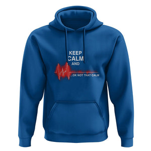 Funny Nurse Hoodie Keep Calm And... Ok Not That Calm TS09 Royal Blue Printyourwear