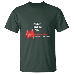 Funny Nurse T Shirt Keep Calm And... Ok Not That Calm TS09 Dark Forest Green Printyourwear