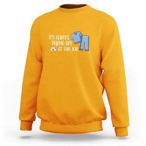 Funny Nurse Sweatshirt It's Always Pajama Day At This Job TS09 Gold Printyourwear