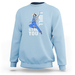 Funny Nurse Sweatshirt I Will Stab You TS09 Light Blue Printyourwear
