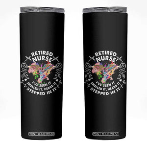 Retired Nurse Skinny Tumbler I've Seen It Smelled It Heard It Stepped In It Retirement TS09 Black Print Your Wear