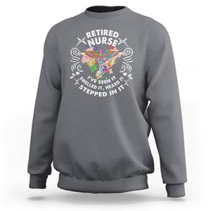 Retired Nurse Sweatshirt I've Seen It Smelled It Heard It Stepped In It Retirement TS09 Charcoal Printyourwear