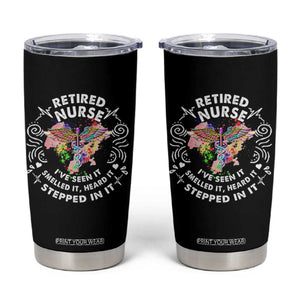 Retired Nurse Tumbler Cup I've Seen It Smelled It Heard It Stepped In It Retirement TS09 Black Print Your Wear
