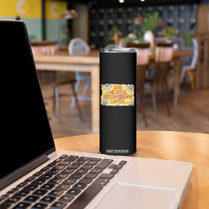 Funny One Mental Breakdown Later Skinny Tumbler Daisy Mental Health TS09 Print Your Wear