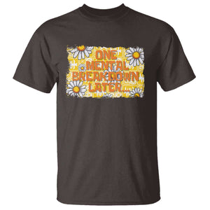 Funny One Mental Breakdown Later T Shirt Daisy Mental Health TS09 Dark Chocolate Print Your Wear