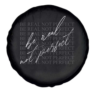 Be Real Not Perfect Spare Tire Cover TS09 Print Your Wear