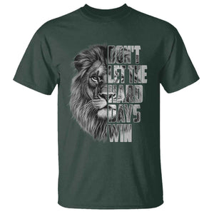 Don't Let the Hard Days Win T Shirt Lion Power Mental Health Warrior TS09 Dark Forest Green Print Your Wear
