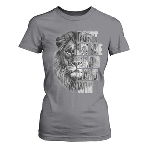 Don't Let the Hard Days Win T Shirt For Women Lion Power Mental Health Warrior TS09 Charcoal Print Your Wear