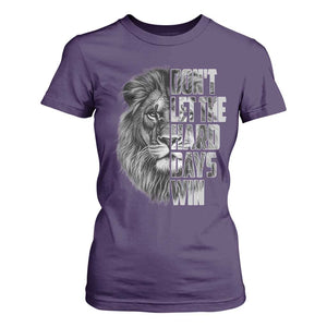 Don't Let the Hard Days Win T Shirt For Women Lion Power Mental Health Warrior TS09 Purple Print Your Wear