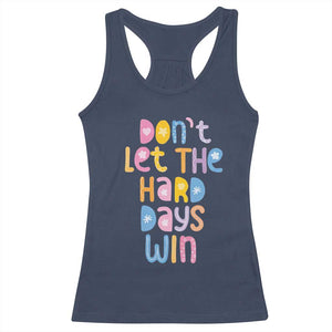 Don't Let the Hard Days Win Racerback Tank Top TS09 Navy Print Your Wear