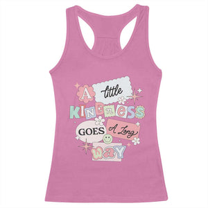 Inspirational A Little Kindness Goes A Long Way Racerback Tank Top TS09 Azalea Print Your Wear