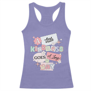 Inspirational A Little Kindness Goes A Long Way Racerback Tank Top TS09 Violet Print Your Wear