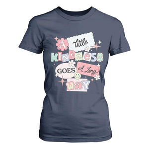 Inspirational A Little Kindness Goes A Long Way T Shirt For Women TS09 Navy Print Your Wear