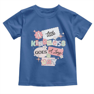 Inspirational A Little Kindness Goes A Long Way Toddler T Shirt TS09 Royal Blue Print Your Wear
