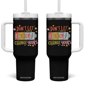 Don't Let Their Energy Change Yours Tumbler With Handle TS09 One Size: 40 oz Black Print Your Wear