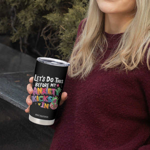 Funny Frog Let's Do This Before My Anxiety Kicks In Tumbler Cup TS09 Print Your Wear