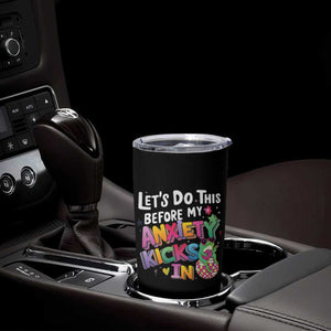 Funny Frog Let's Do This Before My Anxiety Kicks In Tumbler Cup TS09 Print Your Wear
