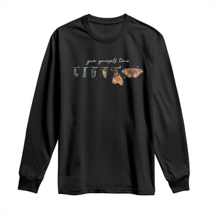 Inspirational Quote Long Sleeve Shirt Give Yourself Time Butterfly Motivational TS09 Black Print Your Wear