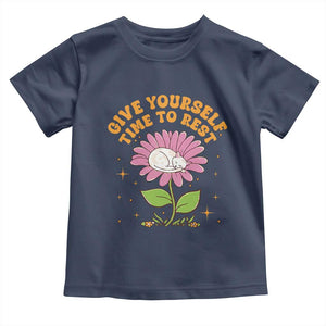 Give Yourself Time To Rest Toddler T Shirt Cute Cat Sleep Mental Health TS09 Navy Print Your Wear