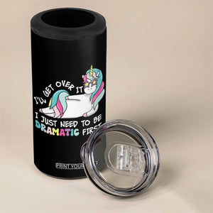 Funny Unicorn I'll Get Over It I Just Need To Be Dramatic 4 in 1 Can Cooler Tumbler TS09 Print Your Wear