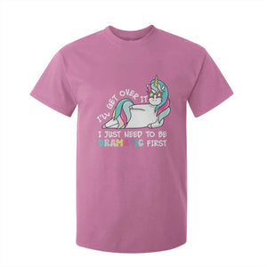 Funny Unicorn I'll Get Over It I Just Need To Be Dramatic T Shirt For Kid TS09 Azalea Print Your Wear