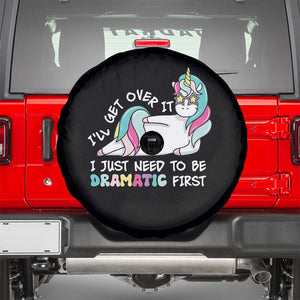 Funny Unicorn I'll Get Over It I Just Need To Be Dramatic Spare Tire Cover TS09 Black Print Your Wear