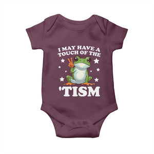 Funny I May Have A Touch Of The 'Tism Baby Onesie TS09 Maroon Print Your Wear