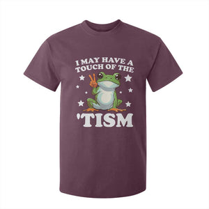 Funny I May Have A Touch Of The 'Tism T Shirt For Kid TS09 Maroon Print Your Wear