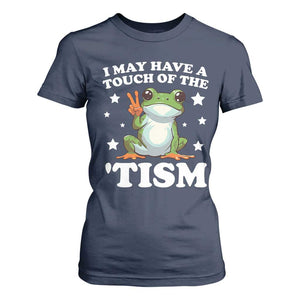 Funny I May Have A Touch Of The 'Tism T Shirt For Women TS09 Navy Print Your Wear