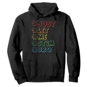 Funny Autistic Hoodie Just Let Me Stim Bro Autism Boys Kids TS09 Black Print Your Wear