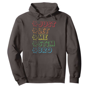 Funny Autistic Hoodie Just Let Me Stim Bro Autism Boys Kids TS09 Dark Chocolate Print Your Wear