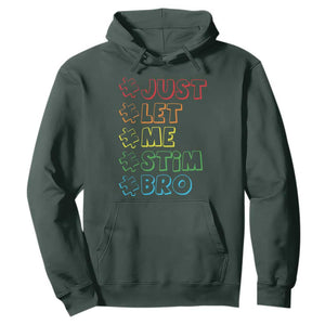 Funny Autistic Hoodie Just Let Me Stim Bro Autism Boys Kids TS09 Dark Forest Green Print Your Wear