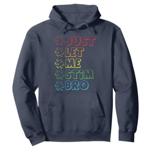 Funny Autistic Hoodie Just Let Me Stim Bro Autism Boys Kids TS09 Navy Print Your Wear