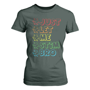 Funny Autistic T Shirt For Women Just Let Me Stim Bro Autism Boys Kids TS09 Dark Forest Green Print Your Wear