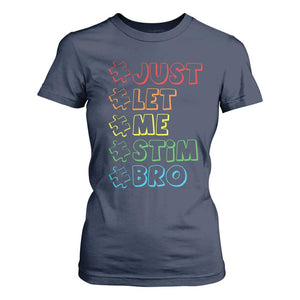Funny Autistic T Shirt For Women Just Let Me Stim Bro Autism Boys Kids TS09 Navy Print Your Wear
