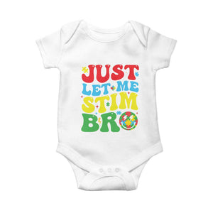 Just Let Me Stim Bro Baby Onesie Autism ADHD Stimming TS09 White Print Your Wear