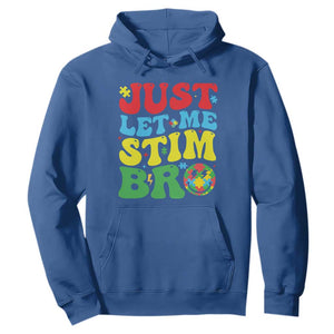 Just Let Me Stim Bro Hoodie Autism ADHD Stimming TS09 Royal Blue Print Your Wear