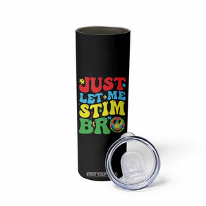 Just Let Me Stim Bro Skinny Tumbler Autism ADHD Stimming TS09 Print Your Wear