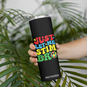 Just Let Me Stim Bro Skinny Tumbler Autism ADHD Stimming TS09 Print Your Wear